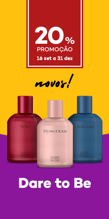 Novidades da Marca Dare to Be com 20% direto